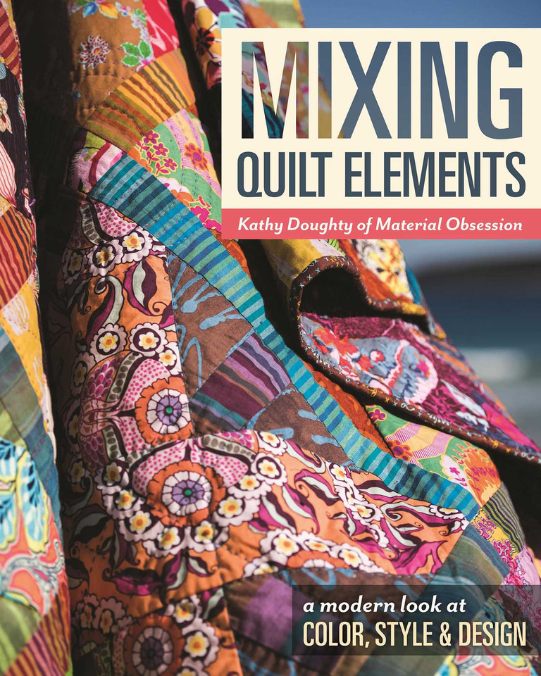 Mixing Quilt Elements: A Modern Look at Color, Style & Design book cover by Kathy Doughty