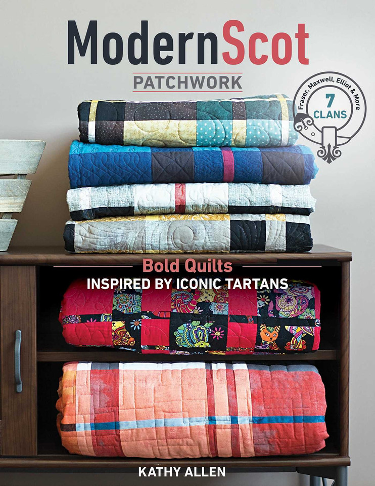 Modern Scot Patchwork: Bold Quilts Inspired by Iconic Tartans book cover by Kathy Allen