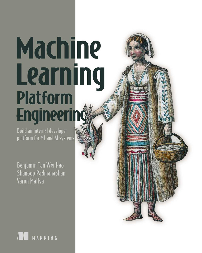 Machine Learning Platform Engineering: Build an internal developer platform for ML and AI systems (From Scratch) book cover by Tan Wei Hao, Shanoop Padmanabhan, Varun Mallya