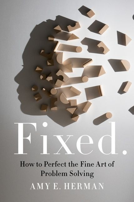 Fixed.: How to Perfect the Fine Art of Problem Solving book cover by Amy E. Herman