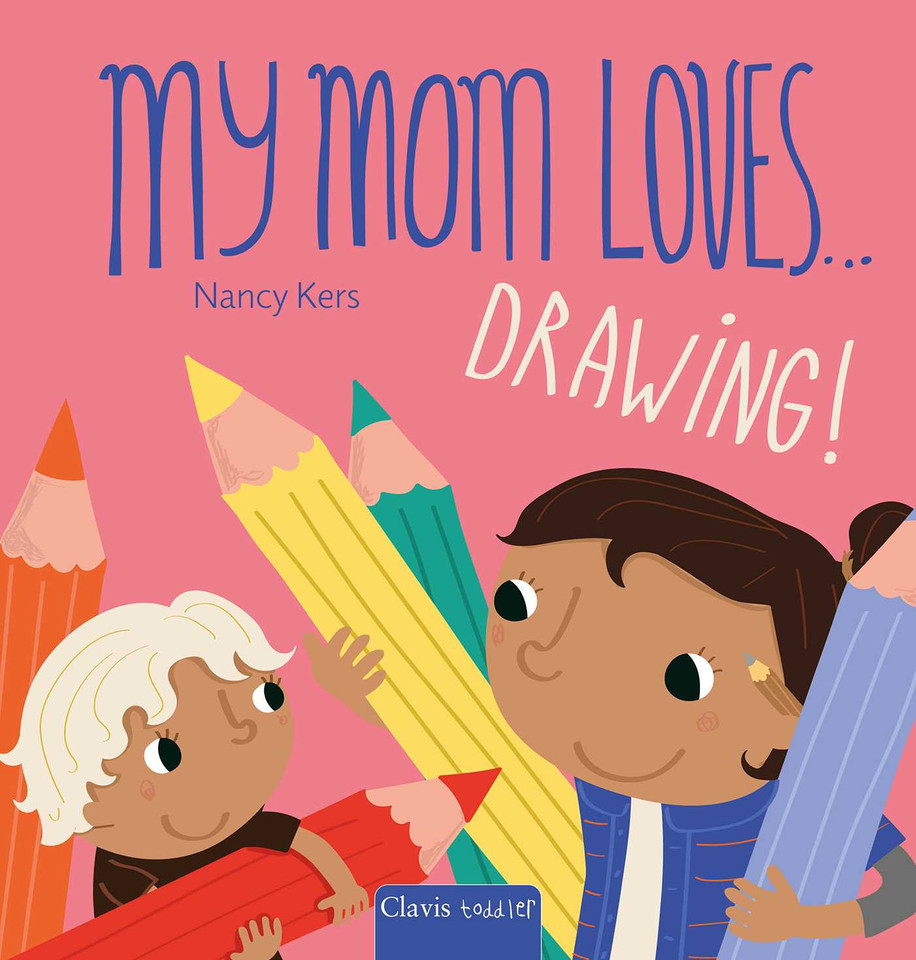 My Mom Loves . . . Drawing! (My Mom Loves …) book cover by Nancy Kers
