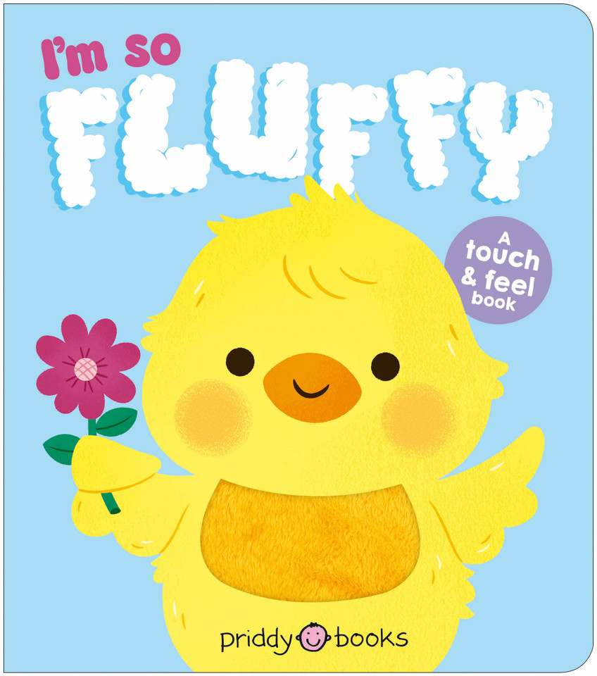 I'm So Fluffy: A touch-and-feel book! book cover by Priddy Books