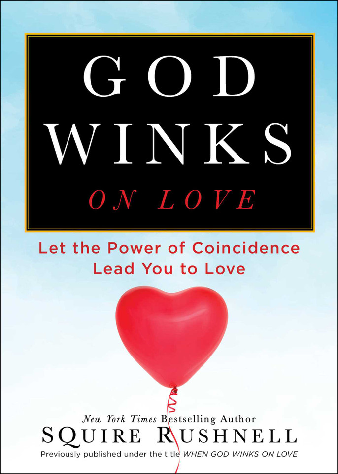 God Winks on Love: Let the Power of Coincidence Lead You to Love (The Godwink Series) book cover by SQuire Rushnell