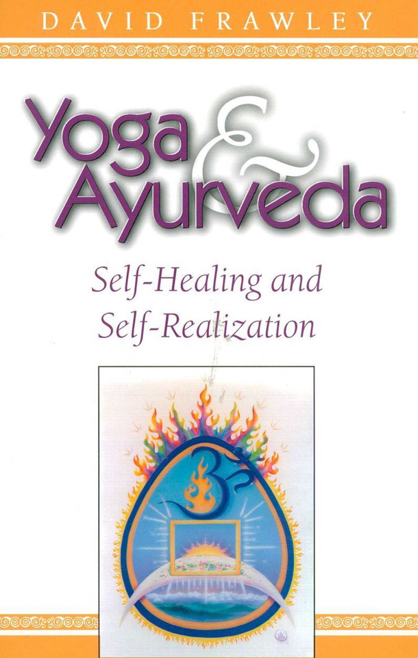 Yoga & Ayurveda: Self-Healing and Self-Realization book cover by David Frawley