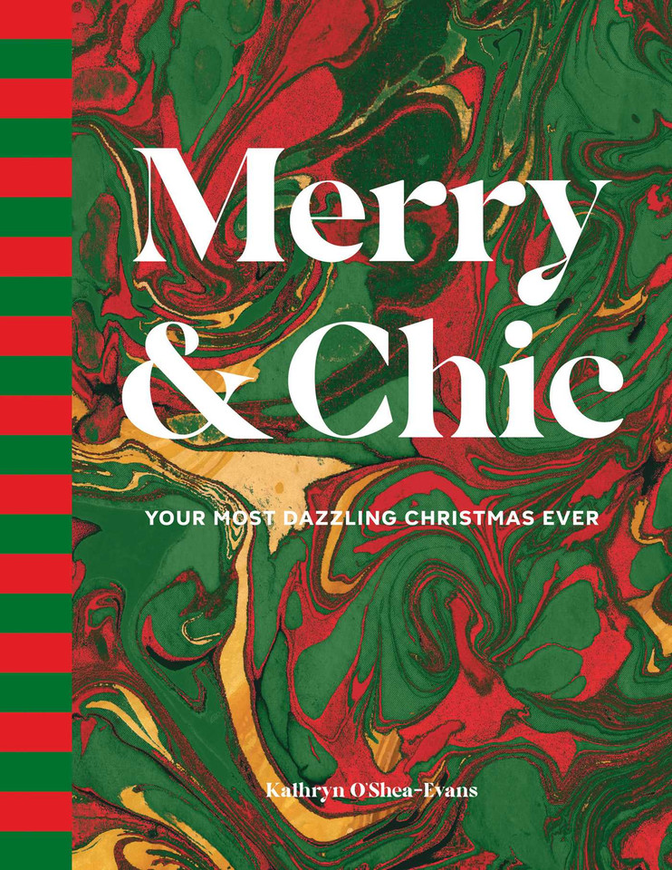 Merry & Chic: Your Most Dazzling Christmas Ever book cover by Kathryn O'Shea-Evans