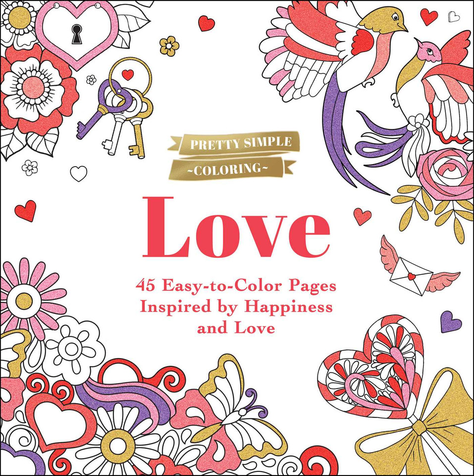 Pretty Simple Coloring: Love: 45 Easy-to-Color Pages Inspired by Happiness and Love (Pretty Simple Coloring) book cover by Adams Media