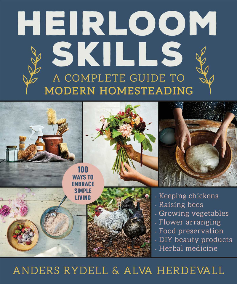 Heirloom Skills: A Complete Guide to Modern Homesteading book cover by Anders Rydell, Alva Herdevall