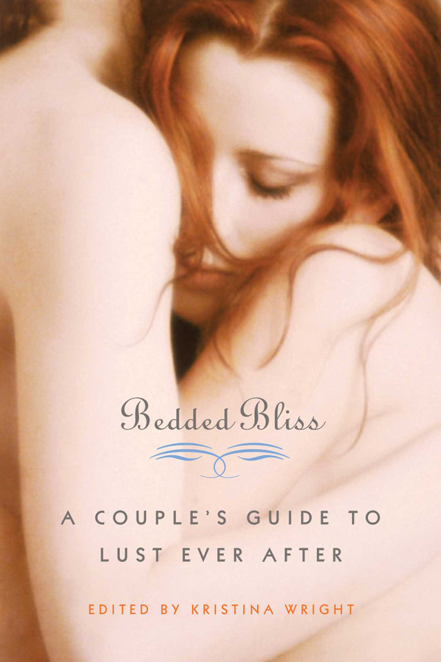 Bedded Bliss: A Couple's Guide to Lust Ever After book cover by 