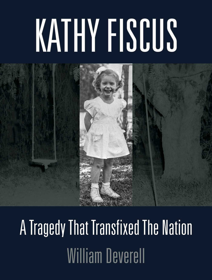 Kathy Fiscus: A Tragedy That Transfixed the Nation book cover by William Deverell