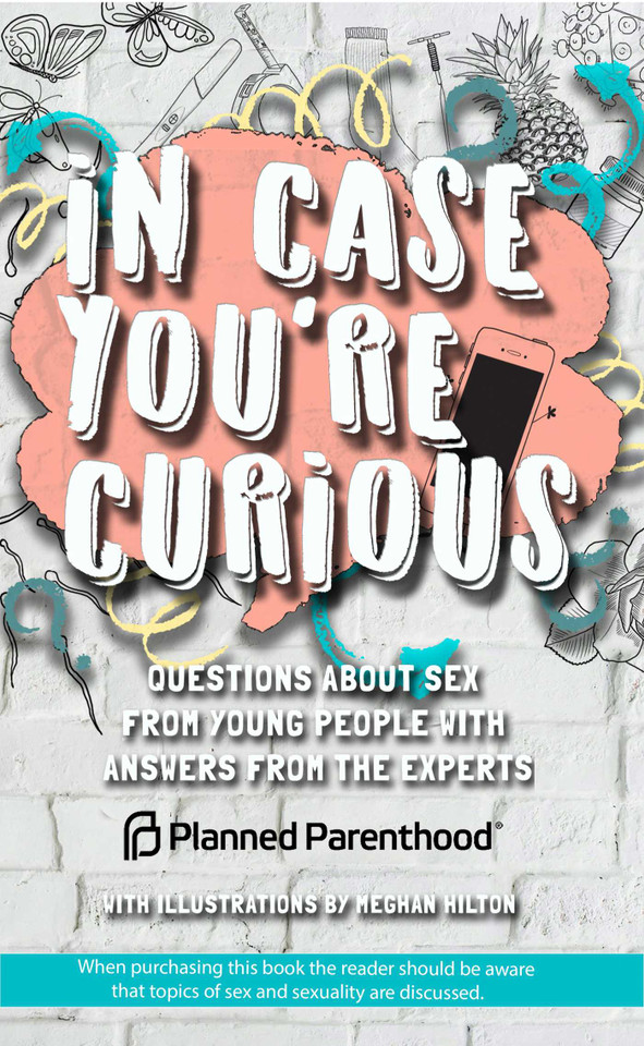 In Case You're Curious: Questions about Sex from Young People with Answers from the Experts book cover by Planned Parenthood