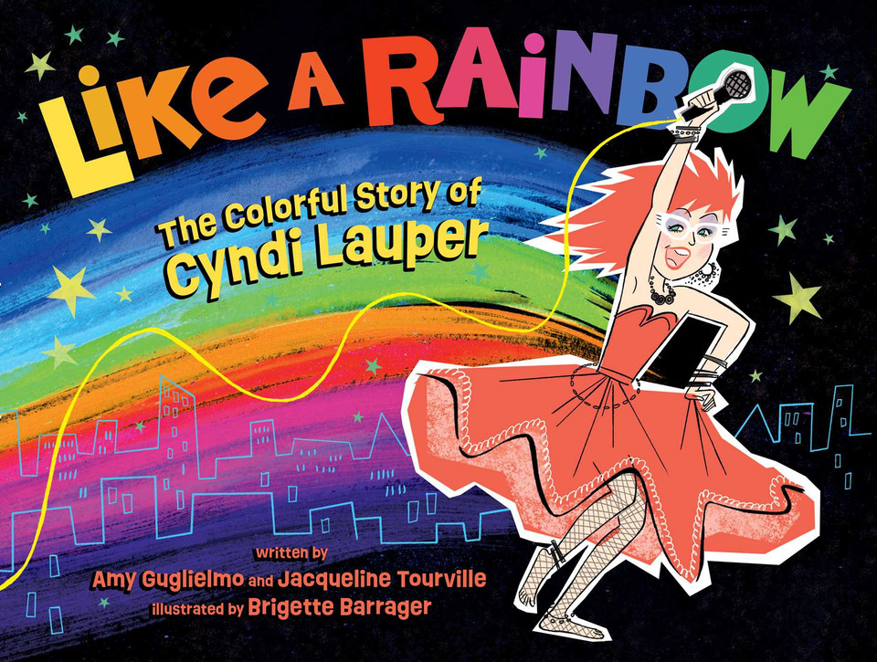 Like a Rainbow: The Colorful Story of Cyndi Lauper book cover by Amy Guglielmo, Jacqueline Tourville