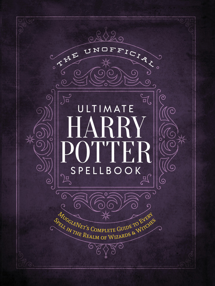 The Unofficial Ultimate Harry Potter Spellbook: A complete reference guide to every spell in the realm of wizards and witches book cover by The Editors of MuggleNet