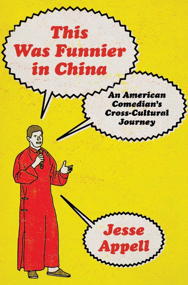 This Was Funnier in China: An American Comedian's Cross-Cultural Journey book cover by Jesse Appell