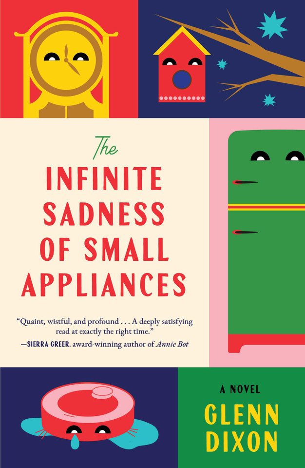 The Infinite Sadness of Small Appliances: A Novel book cover by Glenn Dixon