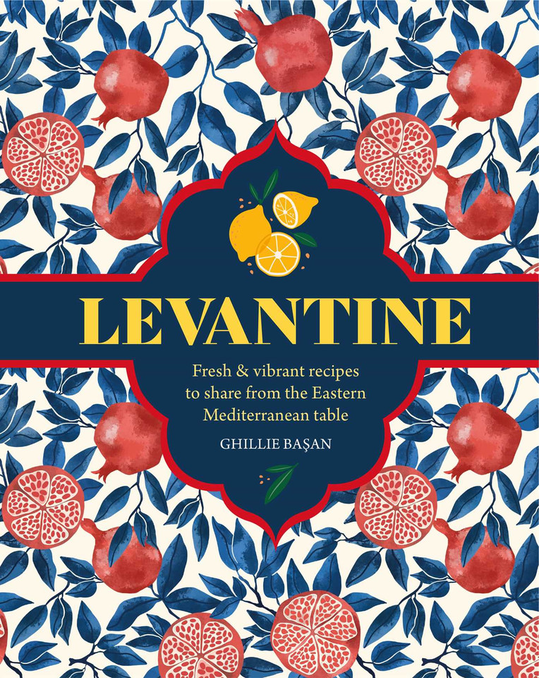 Levantine: Fresh & vibrant recipes to share from the Eastern Mediterranean table book cover by Ghillie Basan