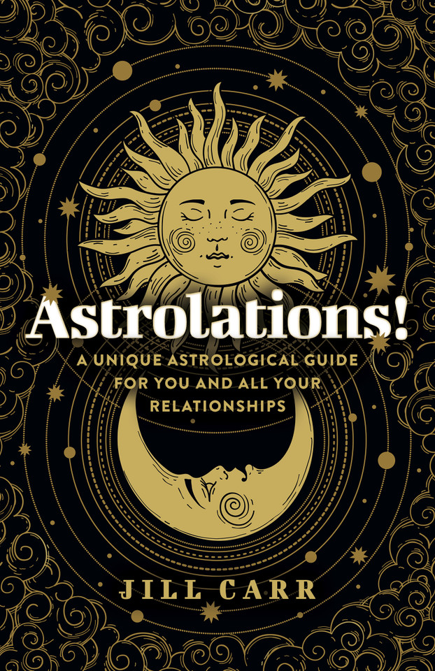 Astrolations!: A Unique Astrological Guide for You and All Your Relationships book cover by Jill Carr