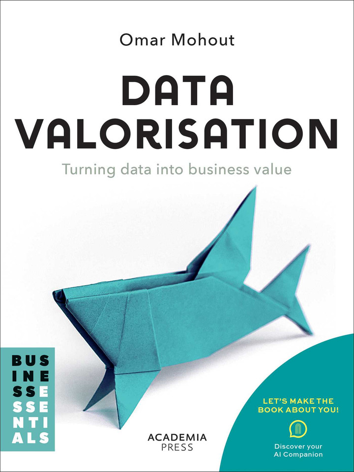 Datavalorisation: Turning data into business value (Academia Press) book cover by Omar Mohout