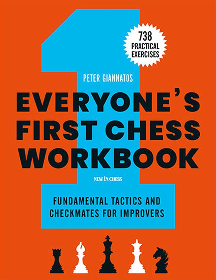 Everyone's First Chess Workbook: Fundamental Tactics and Checkmates for Improvers – 738 Practical Exercises book cover by Peter Giannatos