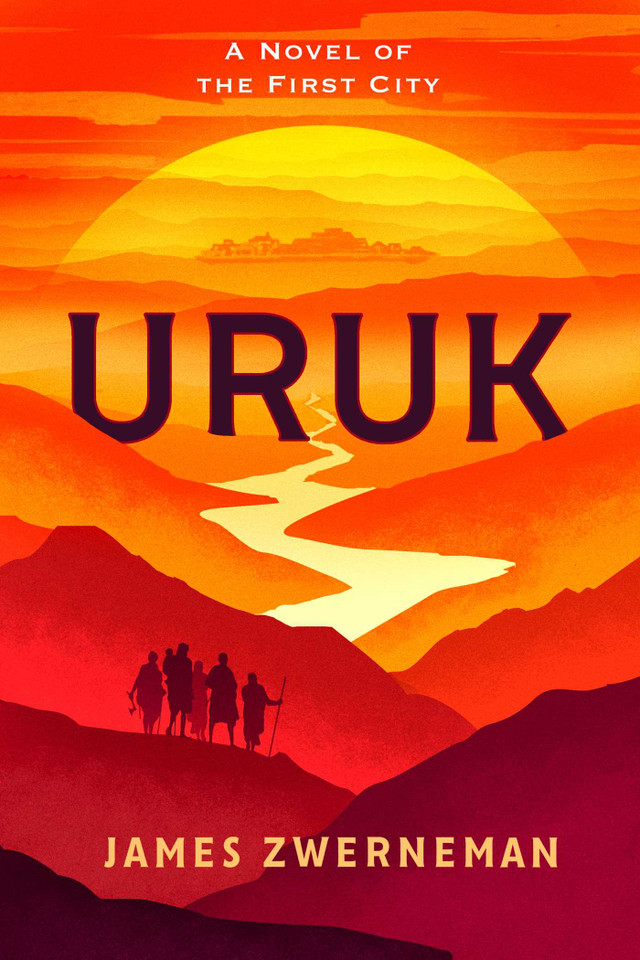 Uruk: A Novel of the First City (The First City) book cover by James Zwerneman