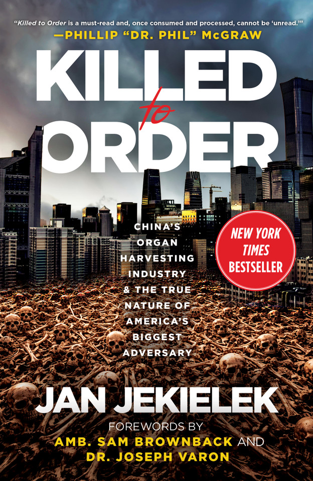 Killed to Order: China's Organ Harvesting Industry and the True Nature of America's Biggest Adversary book cover by Jan Jekielek
