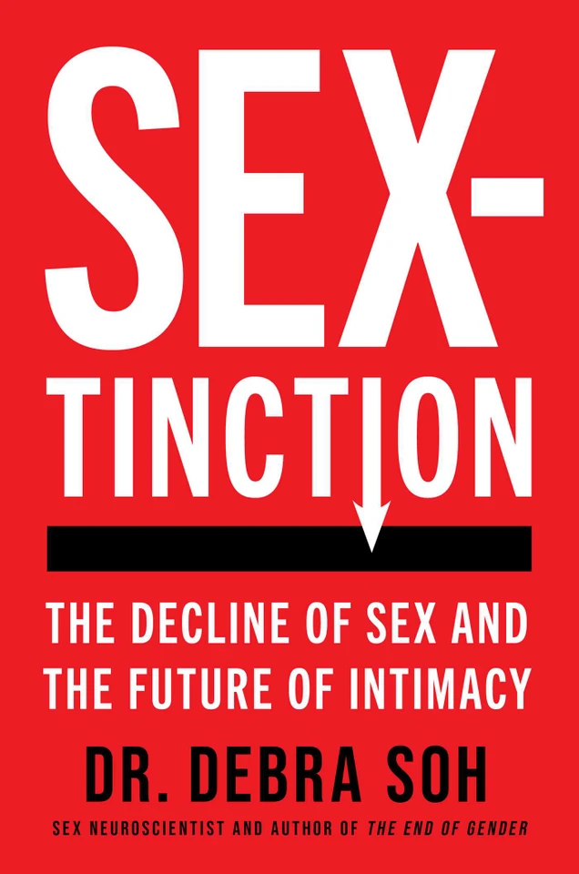 Sextinction: The Decline of Sex and the Future of Intimacy book cover by Debra Soh