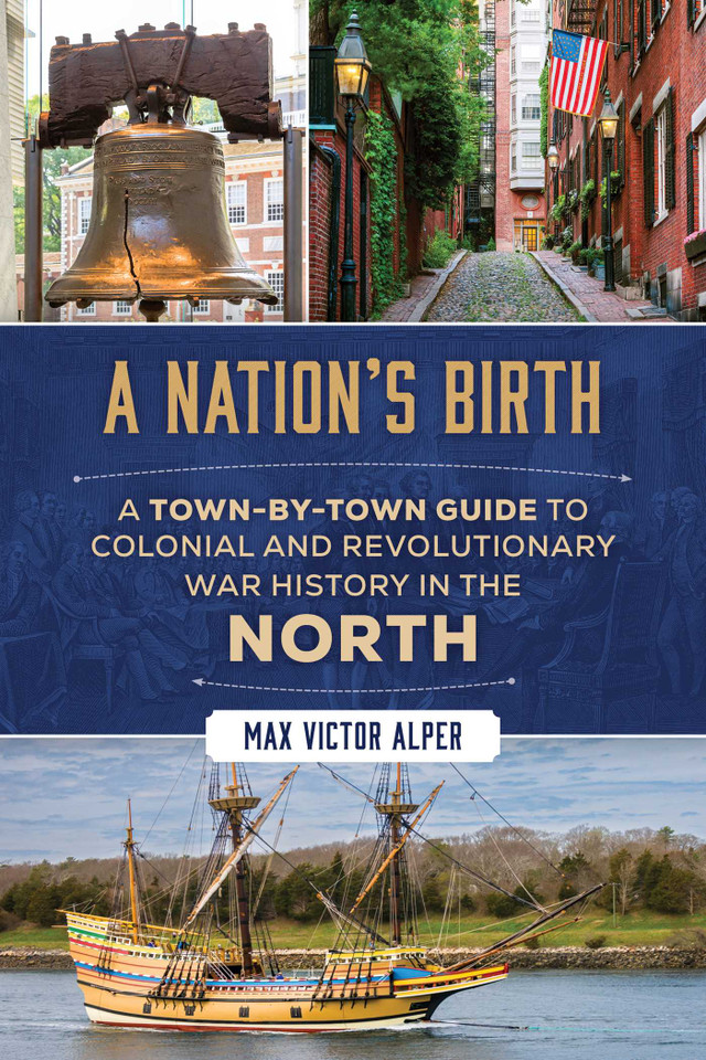 Nation's Birth: A Town-by-Town Guide to Colonial and Revolutionary War History in the North book cover by Max Victor Alper