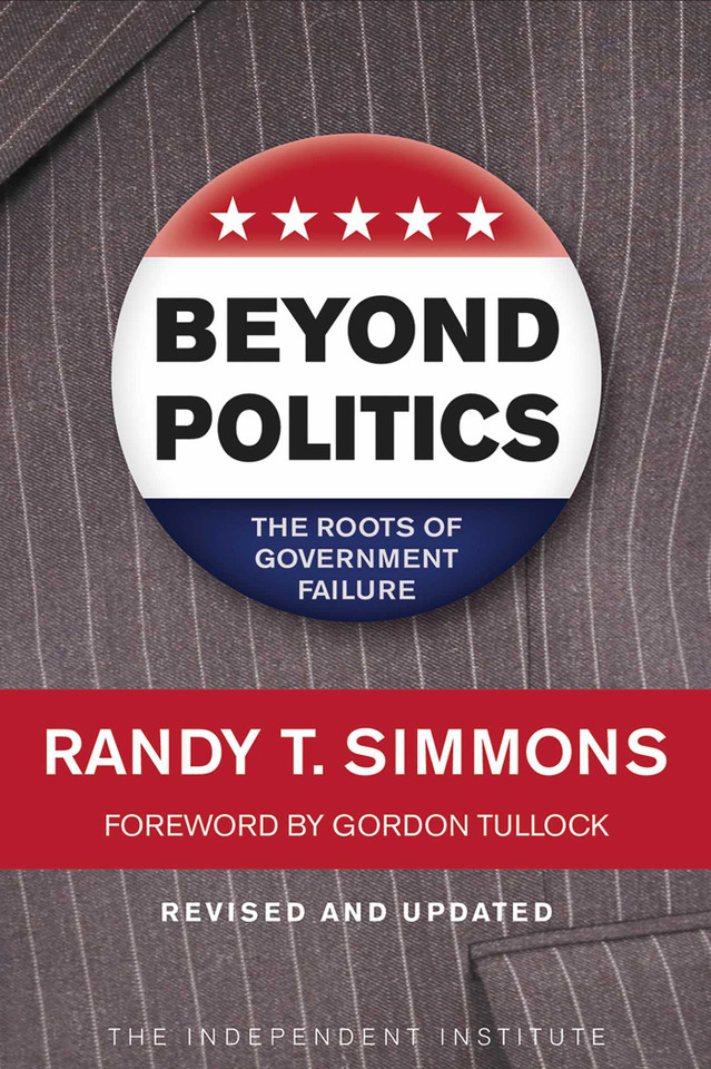 Beyond Politics: The Roots of Government Failure book cover by Randy T. Simmons