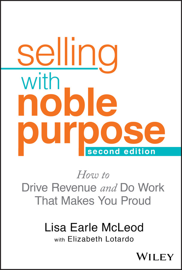 Selling With Noble Purpose: How to Drive Revenue and Do Work That Makes You Proud book cover by Lisa Earle McLeod