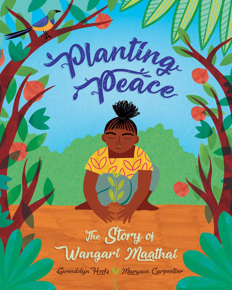 Planting Peace: The Story of Wangari Maathai book cover by Gwendolyn Hooks