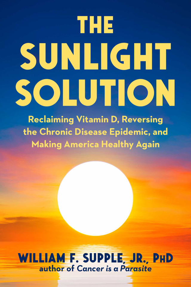 The Sunlight Solution: Reclaiming Vitamin D, Reversing the Chronic Disease Epidemic, and Making America Healthy Again book cover by William F. Supple