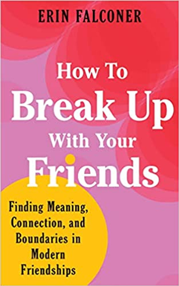 How to Break Up With Your Friends - Cover How to Break Up With Your Friends - Cover