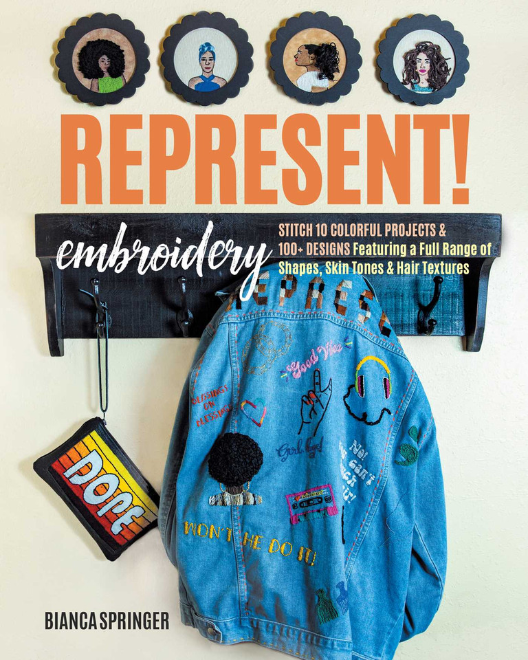 Represent! Embroidery: Stitch 10 Colorful Projects & 100+ Designs Featuring a Full Range of Shapes, Skin Tones & Hair Textures book cover by Bianca Springer