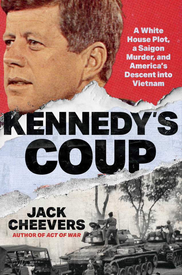 Kennedy's Coup: A White House Plot, a Saigon Murder, and America's Descent into Vietnam book cover by Jack Cheevers
