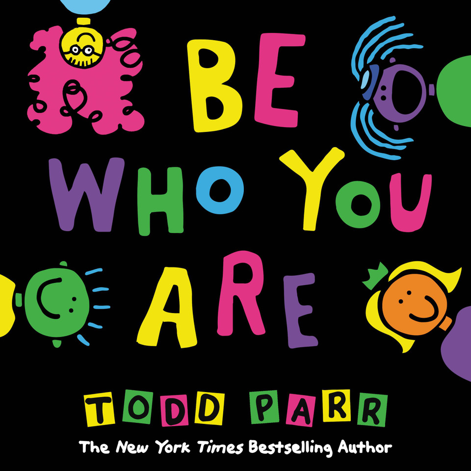 Be Who You Are book cover by Todd Parr