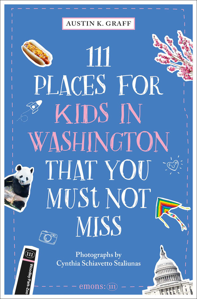 111 Places for Kids in Washington, DC That You Must Not Miss (111 Places/Shops) book cover by Austin K. Graff