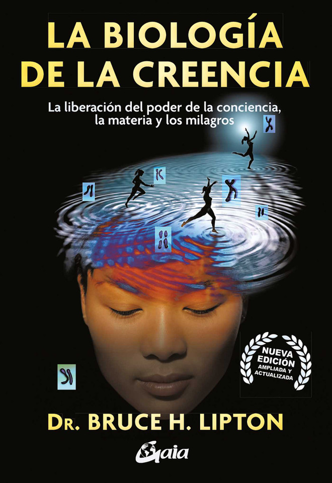 La biologia de la creencia: La liberación del poder de la conciencia, la materia y los milagros book cover by Bruce Lipton