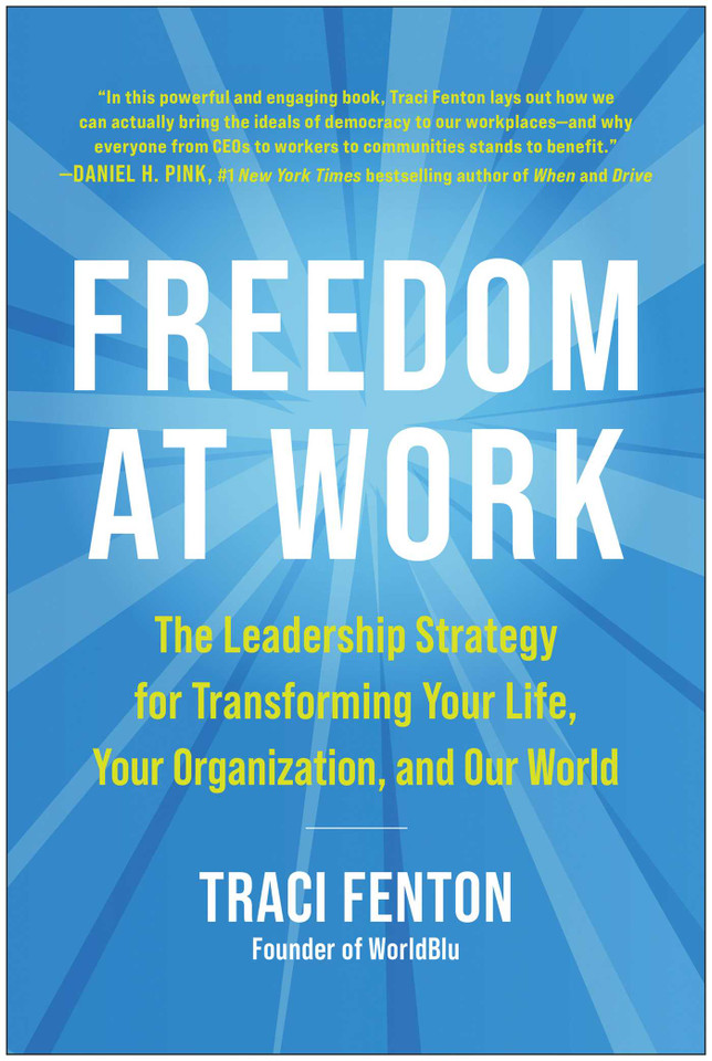 Freedom at Work: The Leadership Strategy for Transforming Your Life, Your Organization, and Our World book cover by Traci Fenton