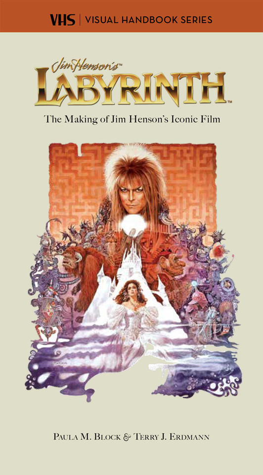 Labyrinth: VHS: The Making of Jim Henson's Iconic Film book cover by Paula M. Block, Terry J Erdmann