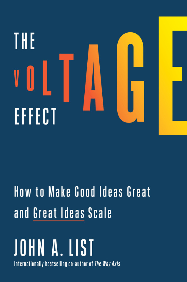 The Voltage Effect: How to Make Good Ideas Great and Great Ideas Scale book cover by John A. List