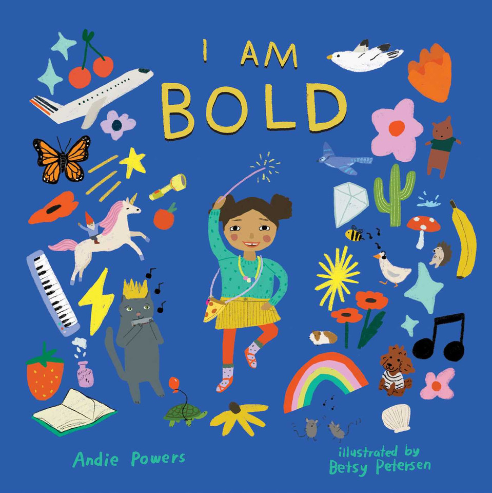 I Am Bold: For Every Kid Who's Told They're Just Too Much book cover by Andie Powers