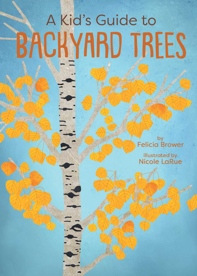 A Kid's Guide to Backyard Trees (Kid's Backyard Guide) book cover by Felicia Brower