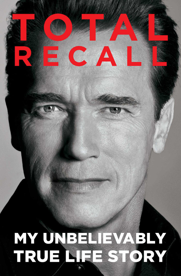Total Recall: My Unbelievably True Life Story book cover by Arnold Schwarzenegger