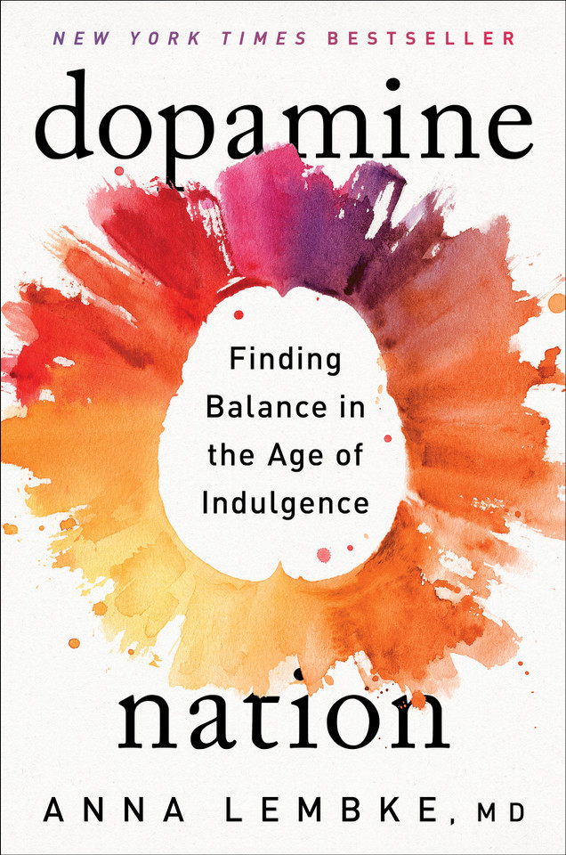 Dopamine Nation: Finding Balance in the Age of Indulgence book cover by Anna Lembke, MD