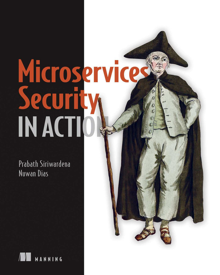 Microservices Security in Action: Design secure network and API endpoint security for Microservices applications, with examples using Java, Kubernetes, and Istio (In Action) book cover by Prabath Siriwardena, Nuwan Dias