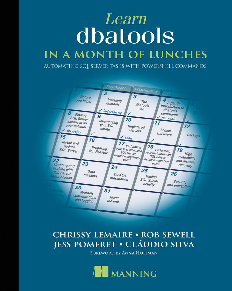 Learn dbatools in a Month of Lunches: Automating SQL server tasks with PowerShell commands book cover by Chrissy LeMaire, Rob Sewell, Cláudio Silva, Jess Pomfret