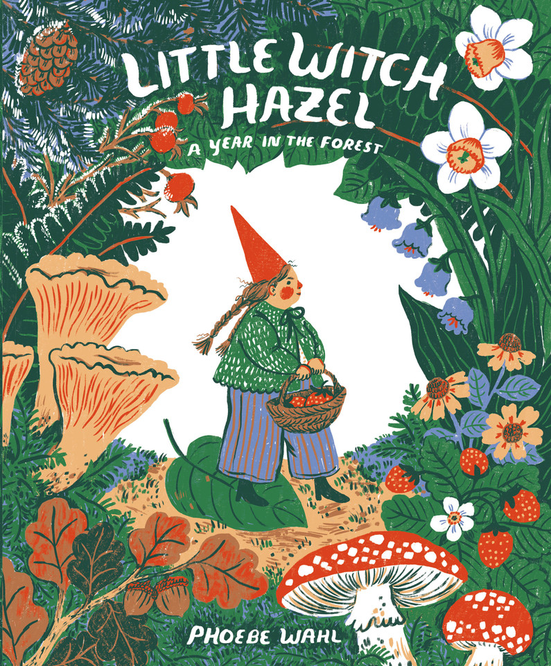 Little Witch Hazel: A Year in the Forest book cover by Phoebe Wahl