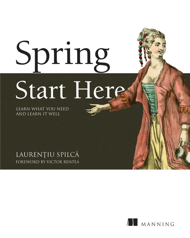 Spring Start Here: Learn what you need and learn it well book cover by Laurentiu Spilca