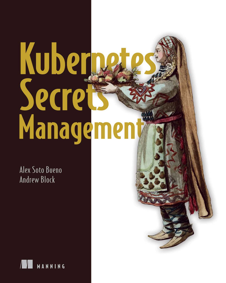 Kubernetes Secrets Management book cover by Alex Soto Bueno, Andrew Block