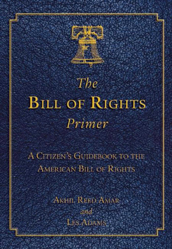 The Bill of Rights Primer: A Citizen's Guidebook to the American Bill of Rights book cover by Akhil Reed Amar, Les Adams