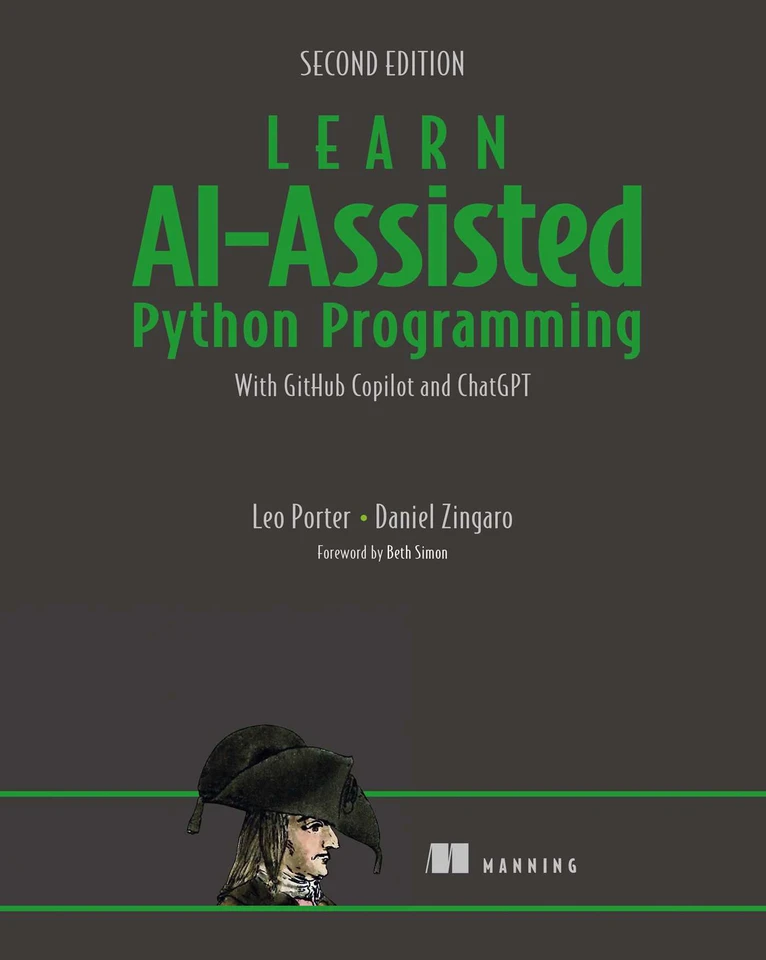 Learn AI-Assisted Python Programming, Second Edition: With GitHub Copilot and ChatGPT book cover by Leo Porter, Daniel Zingaro